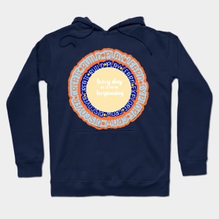 Every day is a new beginning Hoodie